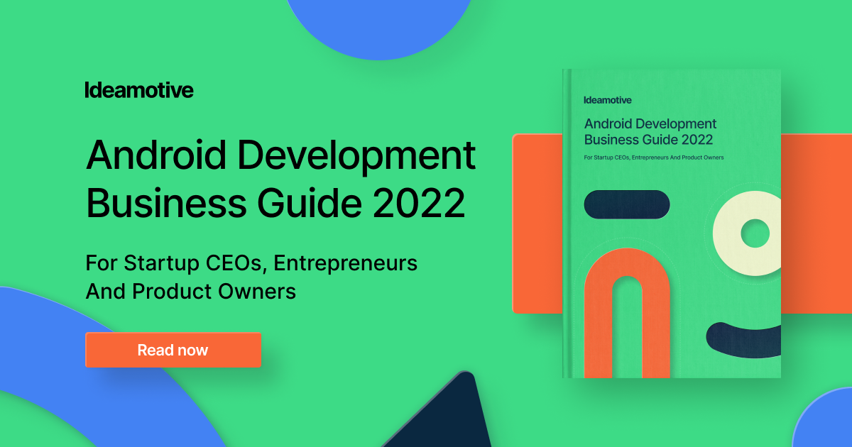 Android Development Business Guide 2022 | Ideamotive
